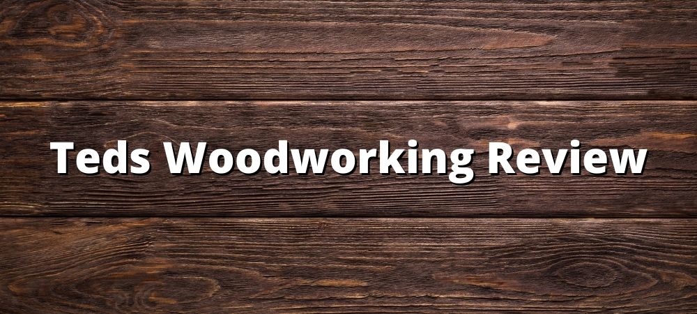 Teds Woodworking review showcasing 16,000 plans with detailed instructions for DIY woodworking projects.